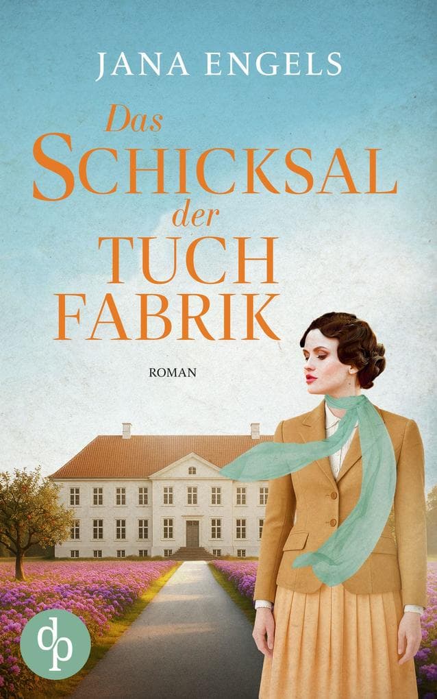 Das Schicksal der Tuchfabrik | Die historische Familiensaga im 20. Jahrhundert