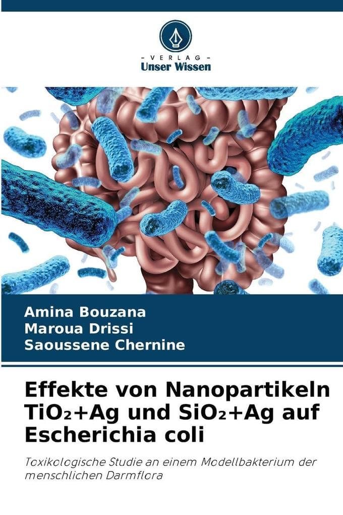 Effekte von Nanopartikeln TiO+Ag und SiO+Ag auf Escherichia coli