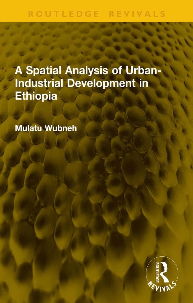 A Spatial Analysis of Urban-Industrial Development in Ethiopia