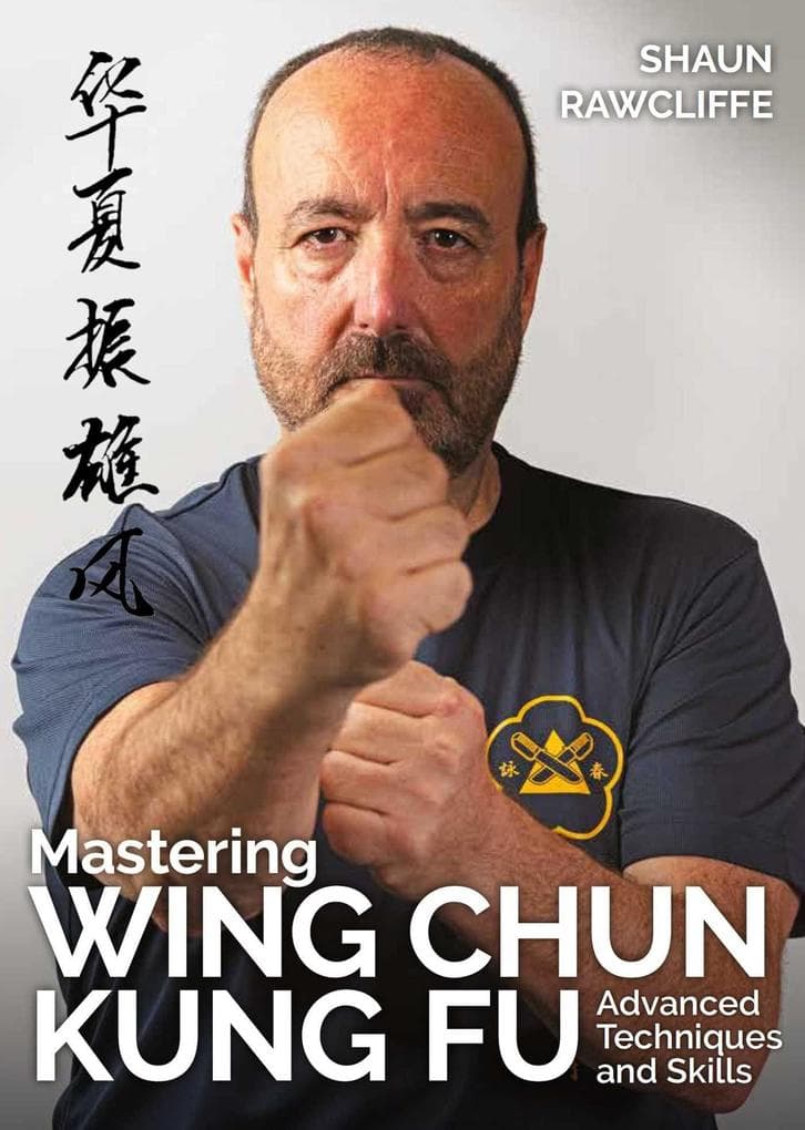Mastering Wing Chun Kung Fu