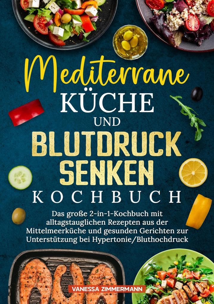 Mediterrane Küche und Blutdruck senken Kochbuch