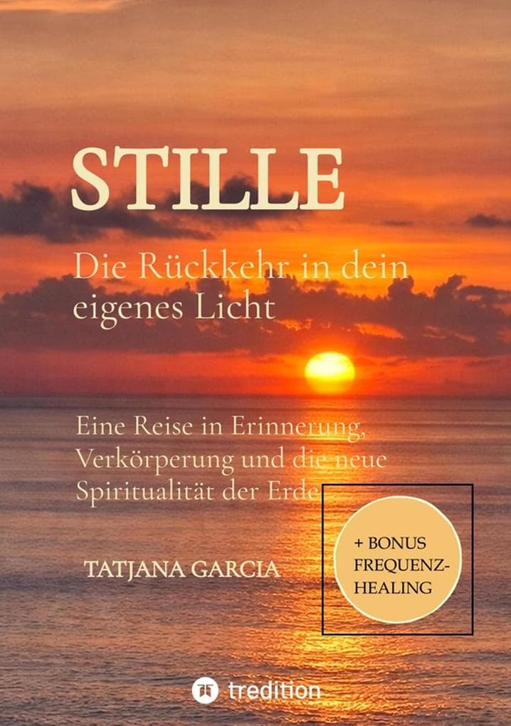 Stille - Die Rückkehr in dein eigenes Licht
