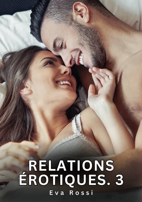 Relations érotiques. 3