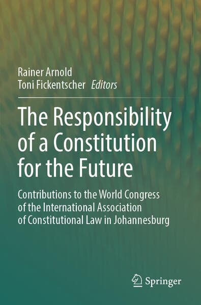 The Responsibility of a Constitution for the Future