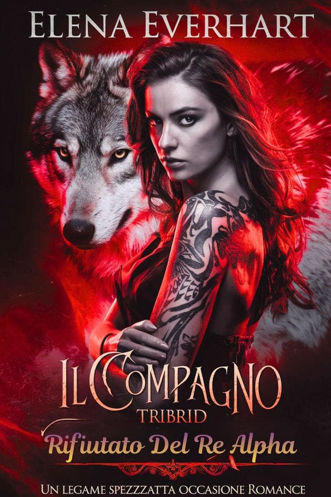 Il Compagno Tribrid Rifiutato Del Re Alpha: un legame spezzato seconda occasione romance (Serie I Diari Tribrid, #1)