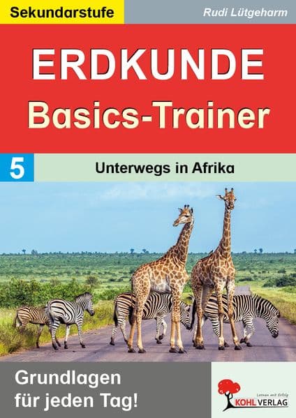 Erdkunde-Basics-Trainer / Band 5: Unterwegs in Afrika