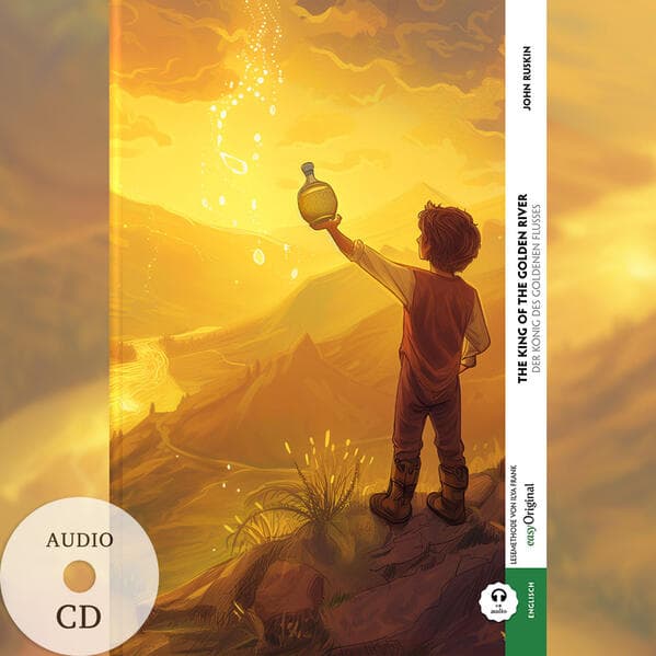 The King of the Golden River / Der König des Goldenen Flusses (Buch + Audio-CD) - Frank-Lesemethode - Kommentierte zweisprachige Ausgabe Englisch-Deutsch, m. 1 Audio-CD, m. 1 Audio, m. 1 Audio