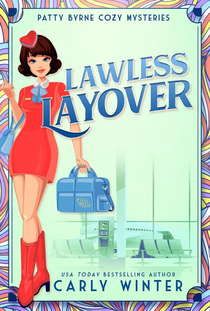 Lawless Layover (Patty Byrne Cozy Mysteries, #3)