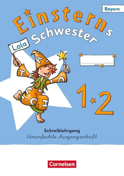 Einsterns Schwester 1. Jahrgangsstufe - Erstlesen - Ausgabe Bayern 2025 - Schreiblehrgang Vereinfachte Ausgangsschrift
