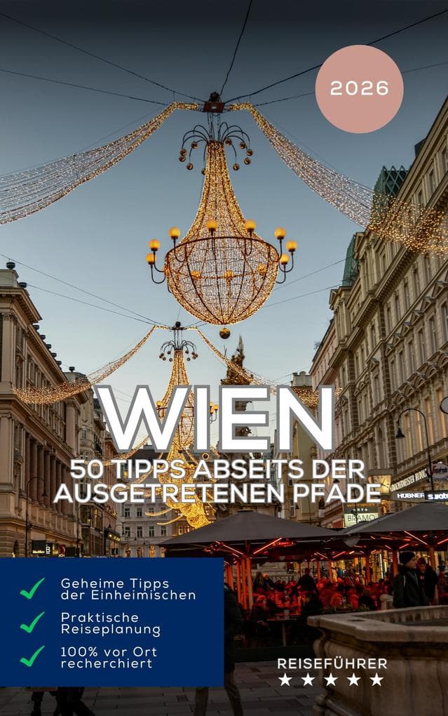 Wien: 50 Tipps abseits der ausgetretenen Pfade Reiseführer 2026