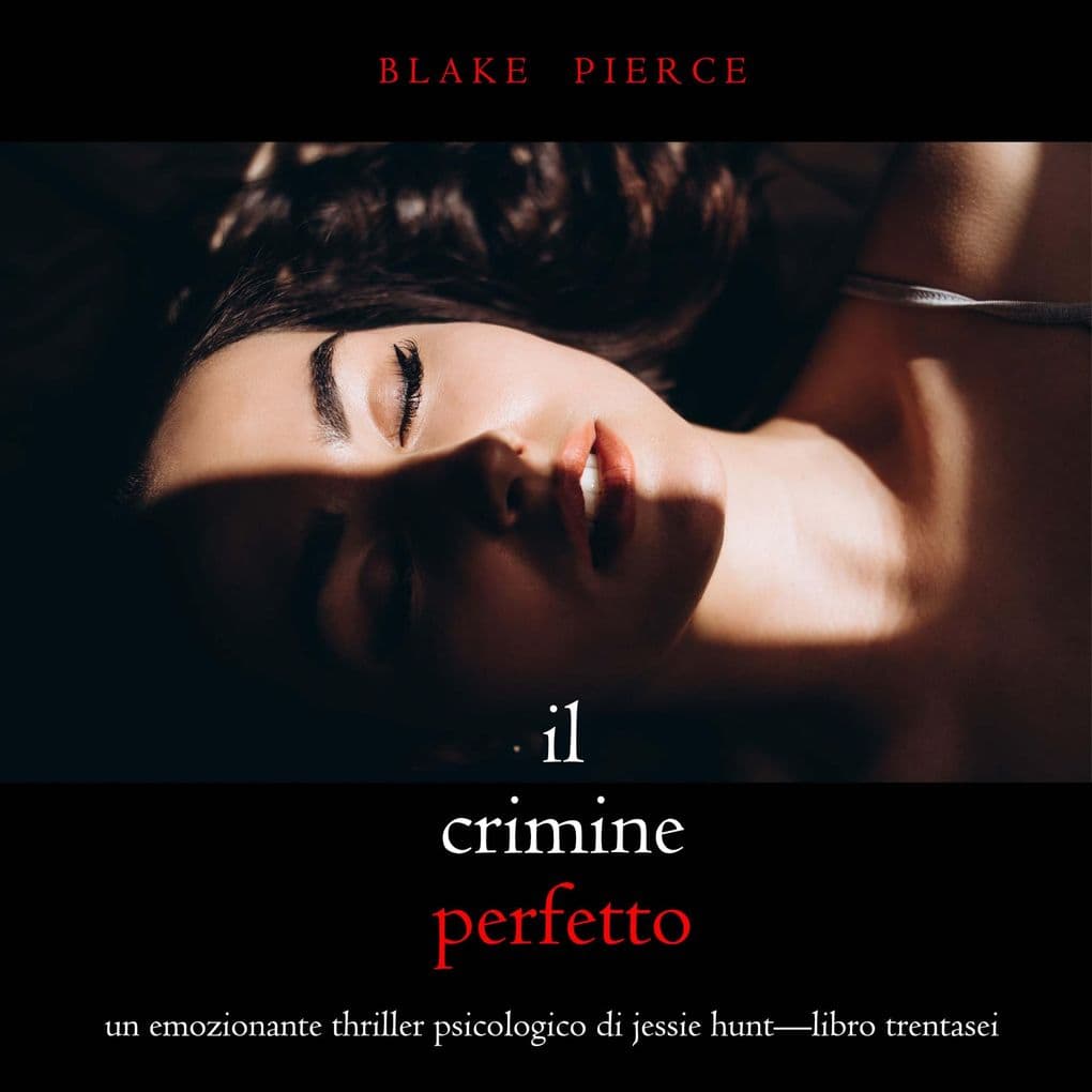 Il Crimine Perfetto (Un emozionante thriller psicologico di Jessie HuntLibro Trentasei)
