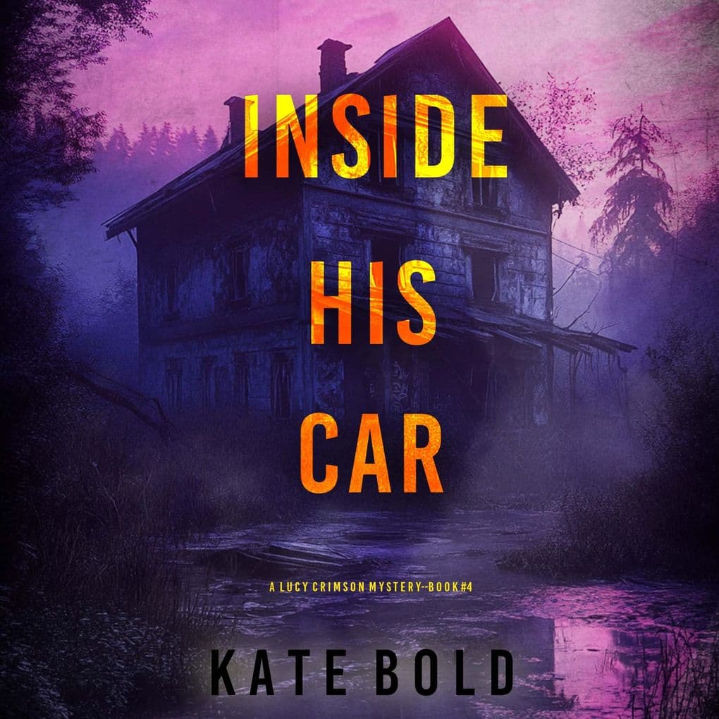Inside His Car (A Lucy Crimson Suspense ThrillerBook Four)