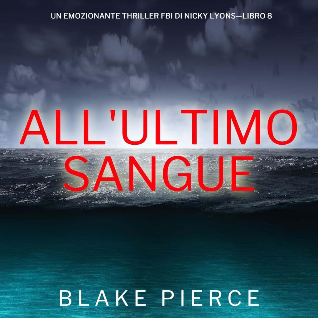 All'ultimo sangue (Un emozionante thriller FBI di Nicky LyonsLibro 8)