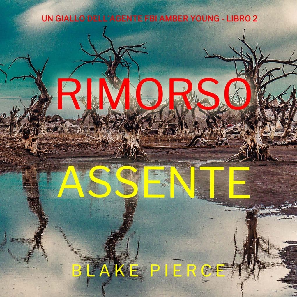 Rimorso Assente (Un giallo dell'agente FBI Amber Young - Libro 2)