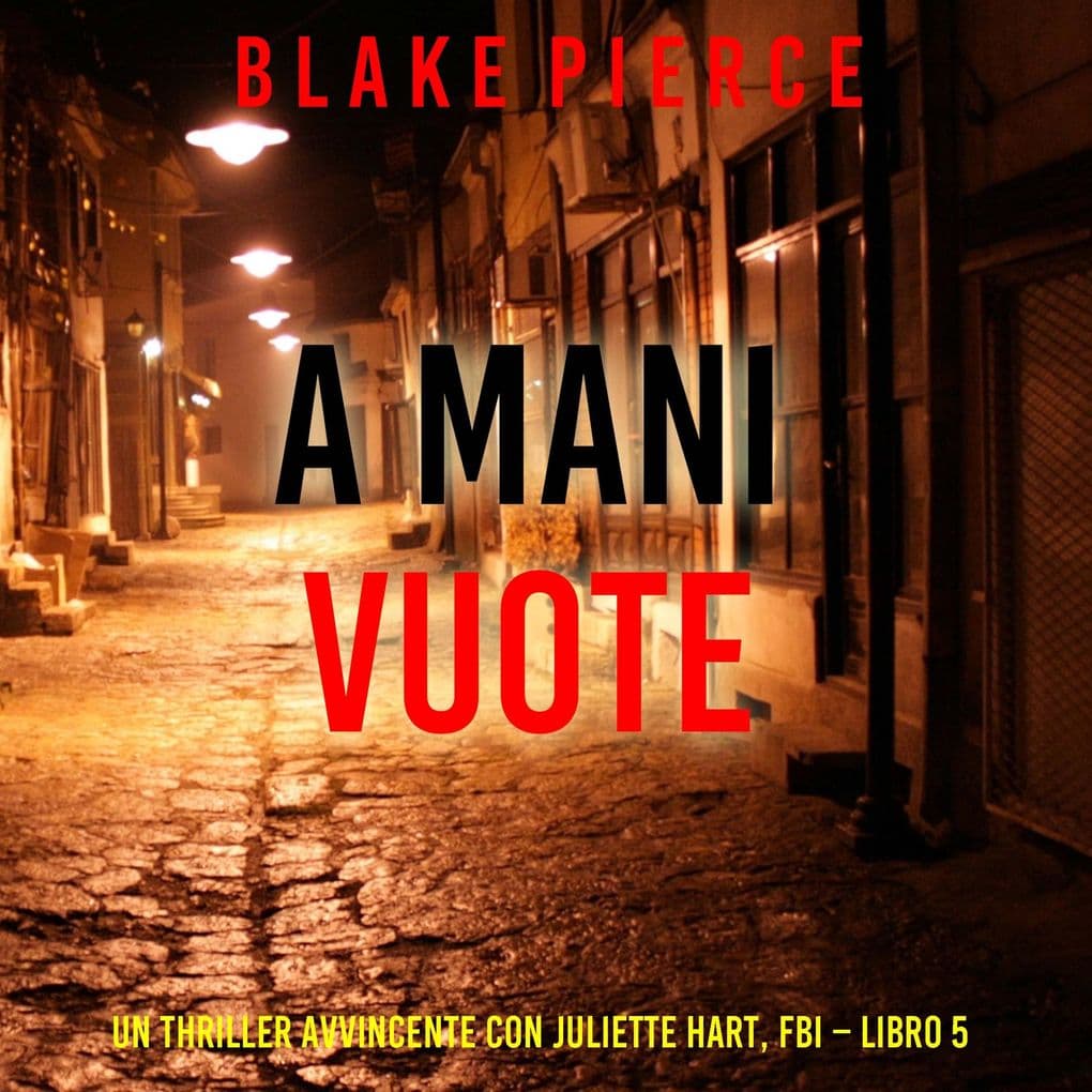 A Mani Vuote (Un Thriller Avvincente con Juliette Hart, FBI Libro 5)