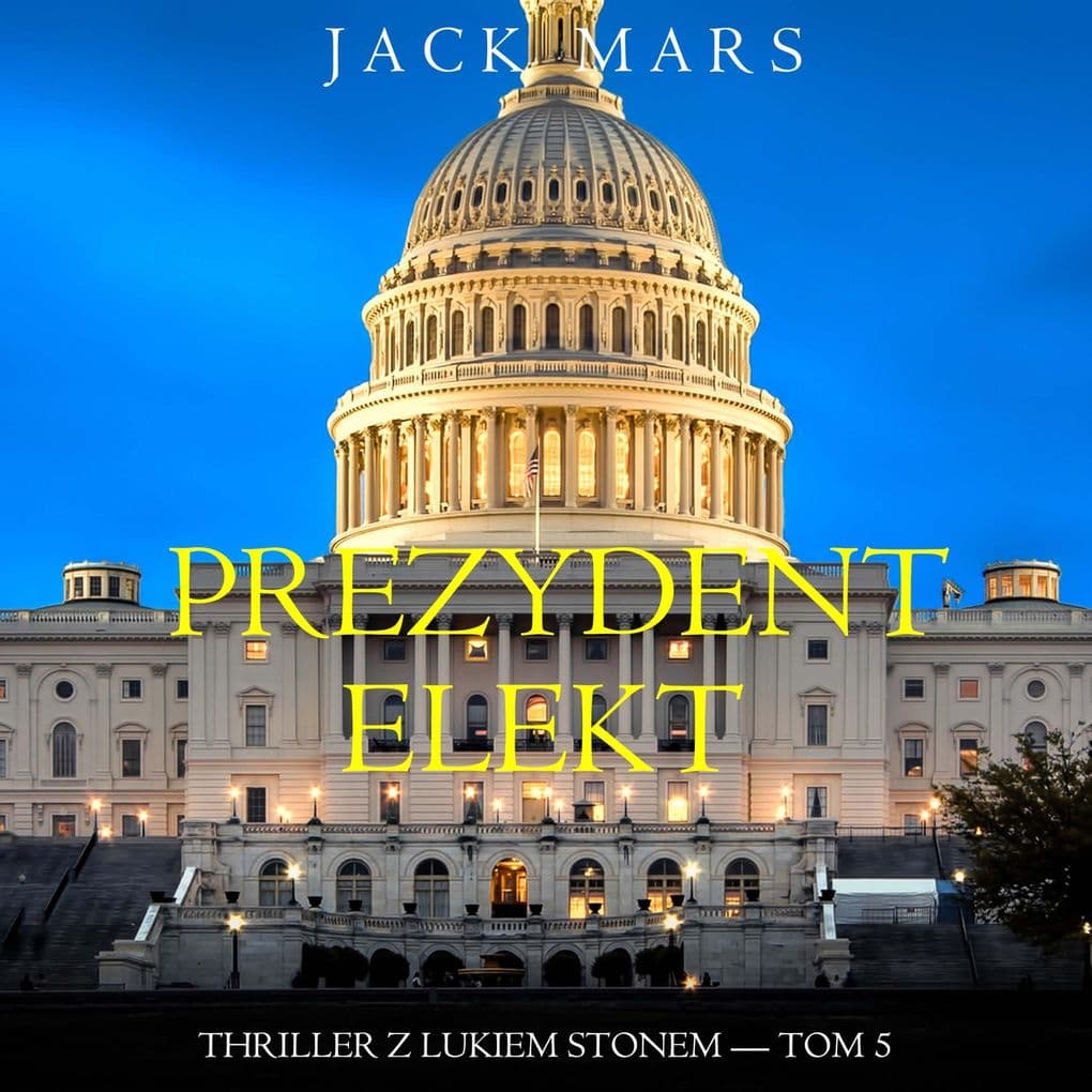 Prezydent-elekt (Thriller z Lukiem Stonem Tom 5)
