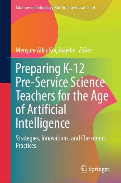 Preparing K-12 Pre-Service Science Teachers for the Age of Artificial Intelligence