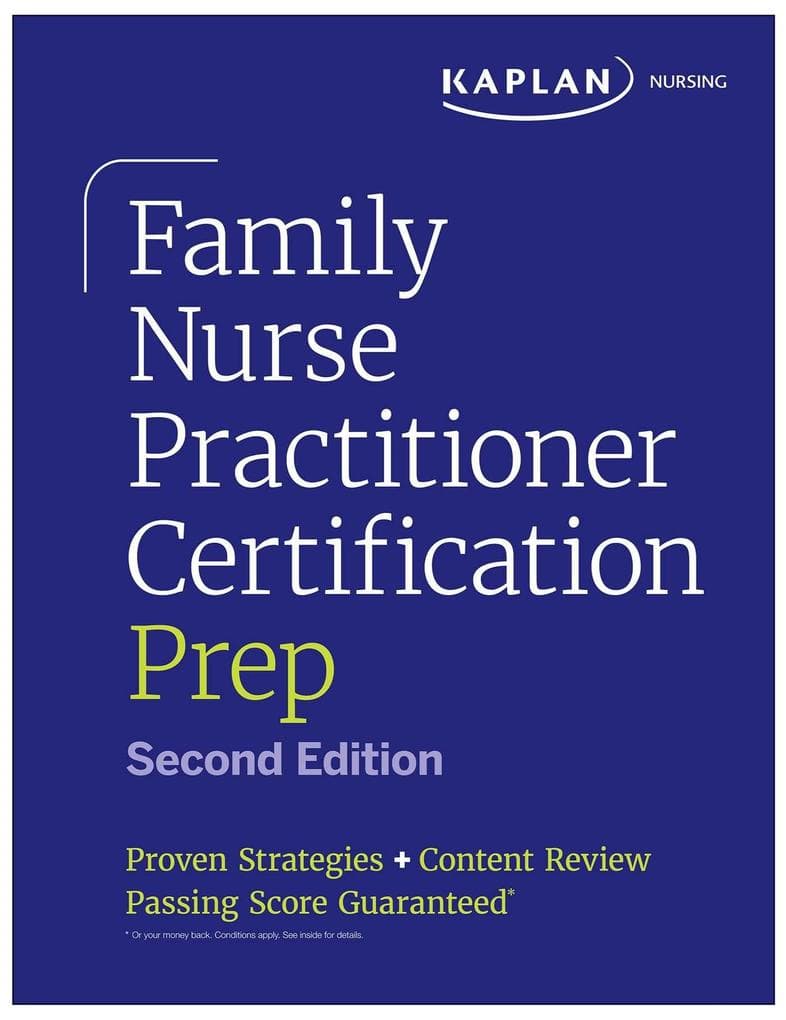 Family Nurse Practitioner Certification Prep with Case-Based Review and Diagnostic Practice for the AANP and ANCC Exams (Kaplan Test Prep)