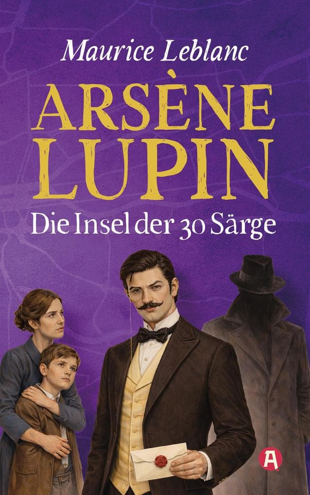 Arsène Lupin und die Insel der 30 Särge. Kriminalroman