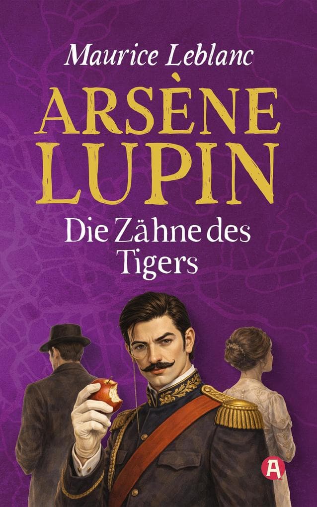 Arsène Lupin und die Zähne des Tigers. Detektivroman