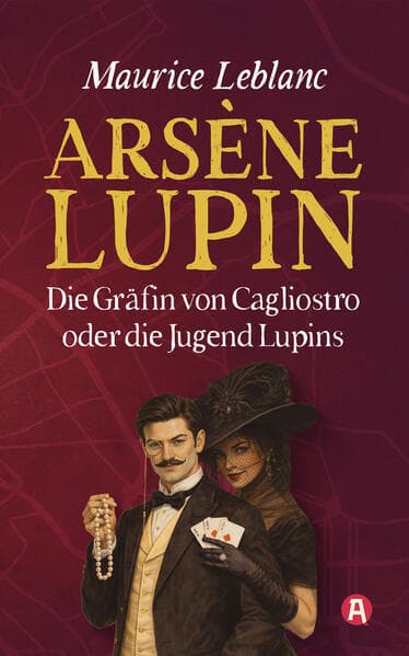 Die Gräfin von Cagliostro oder die Jugend des Arsène Lupin