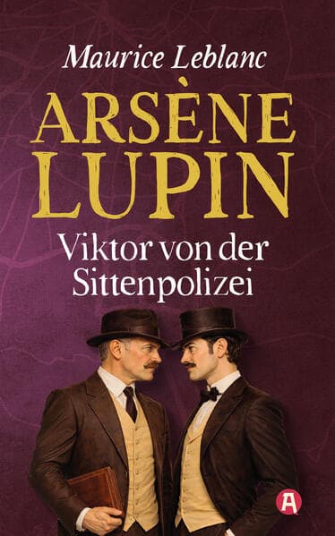 Arsène Lupin - Viktor von der Sittenpolizei. Kriminalroman
