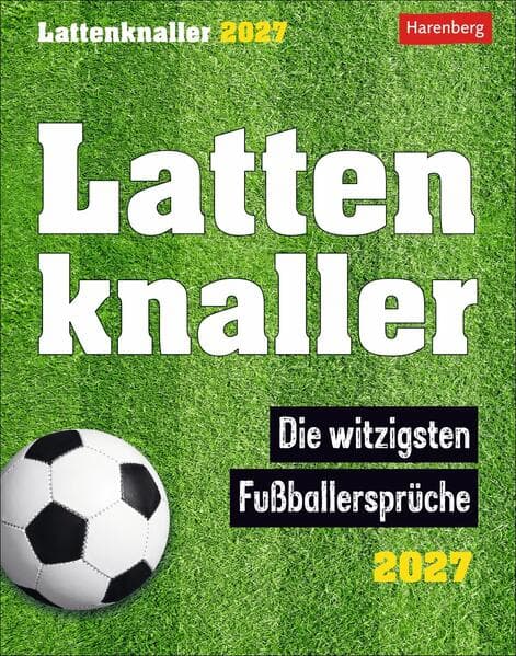 Lattenknaller Tagesabreißkalender 2027 - Die witzigsten Fußballersprüche