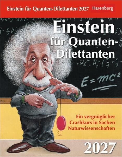 Einstein für Quanten-Dilettanten Tagesabreißkalender 2027 - Ein vergnüglicher Crashkurs in Sachen Naturwissenschaften