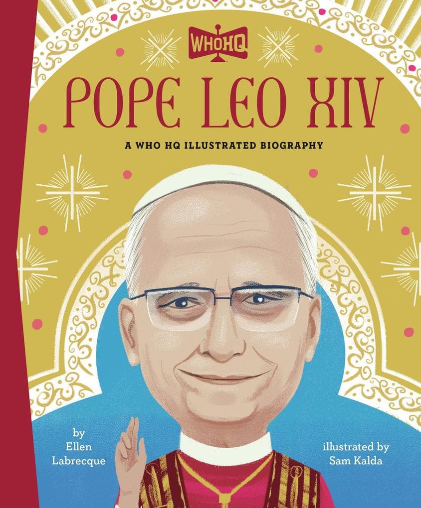 Pope Leo XIV: A Who HQ Illustrated Biography