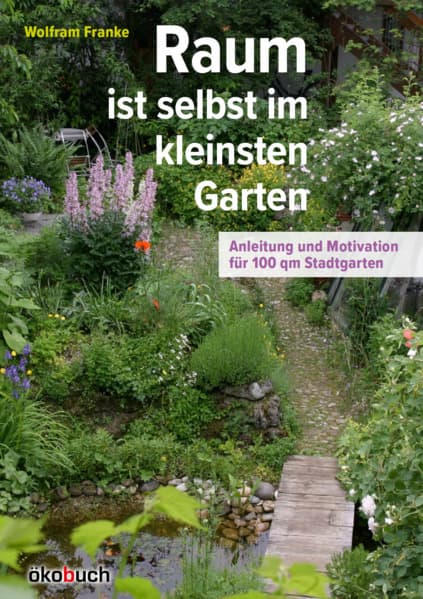 Raum ist selbst im kleinsten Garten