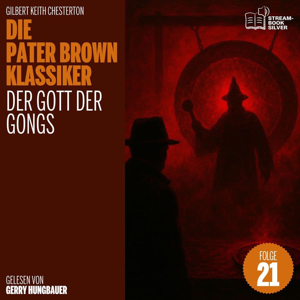 Der Gott der Gongs (Die Pater Brown Klassiker, Folge 21)