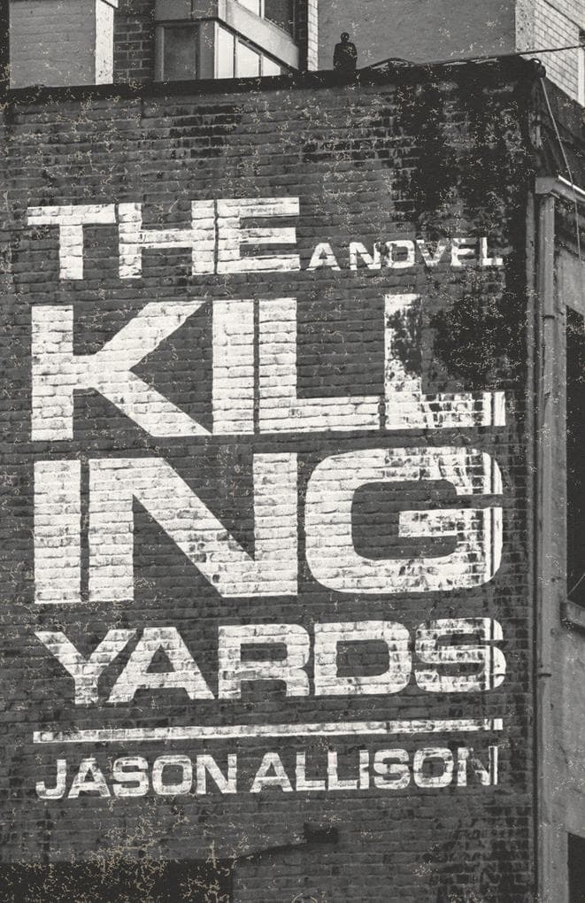 The Killing Yards: A Novel