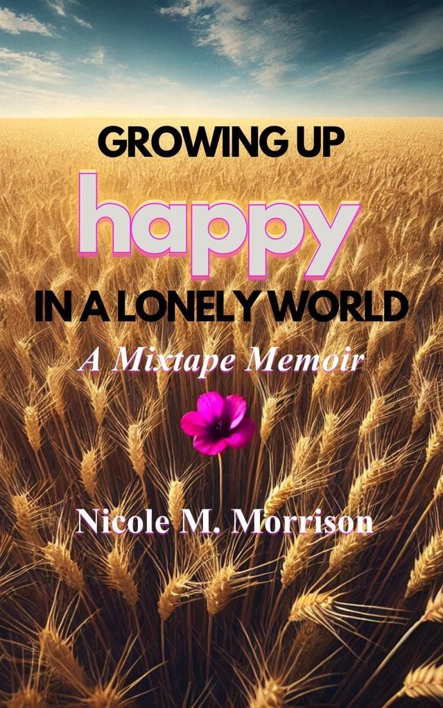 Growing Up Happy In A Lonely World