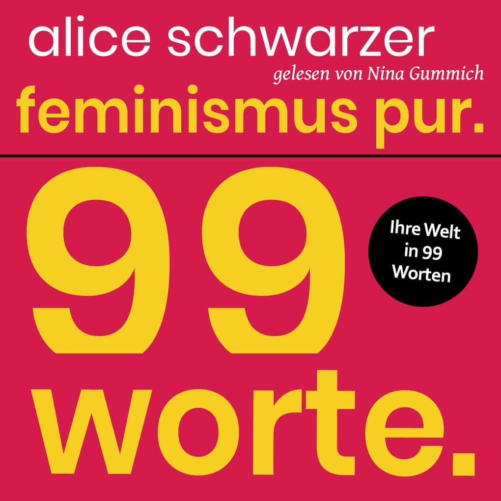 Feminismus pur. 99 Worte.