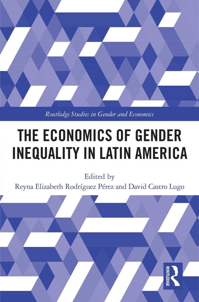 The Economics of Gender Inequality in Latin America