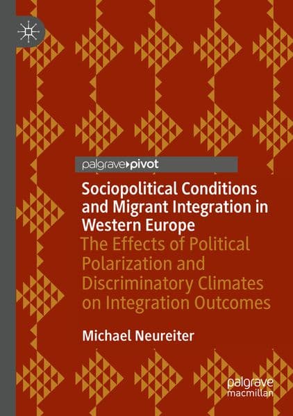 Sociopolitical Conditions and Migrant Integration in Western Europe