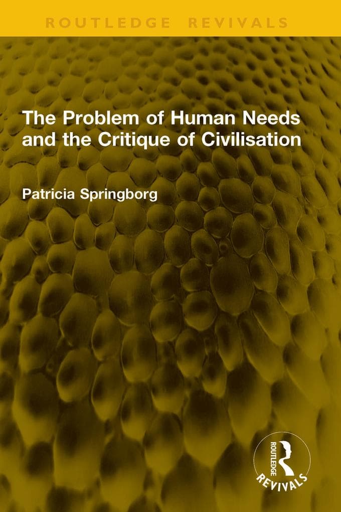 The Problem of Human Needs and the Critique of Civilisation