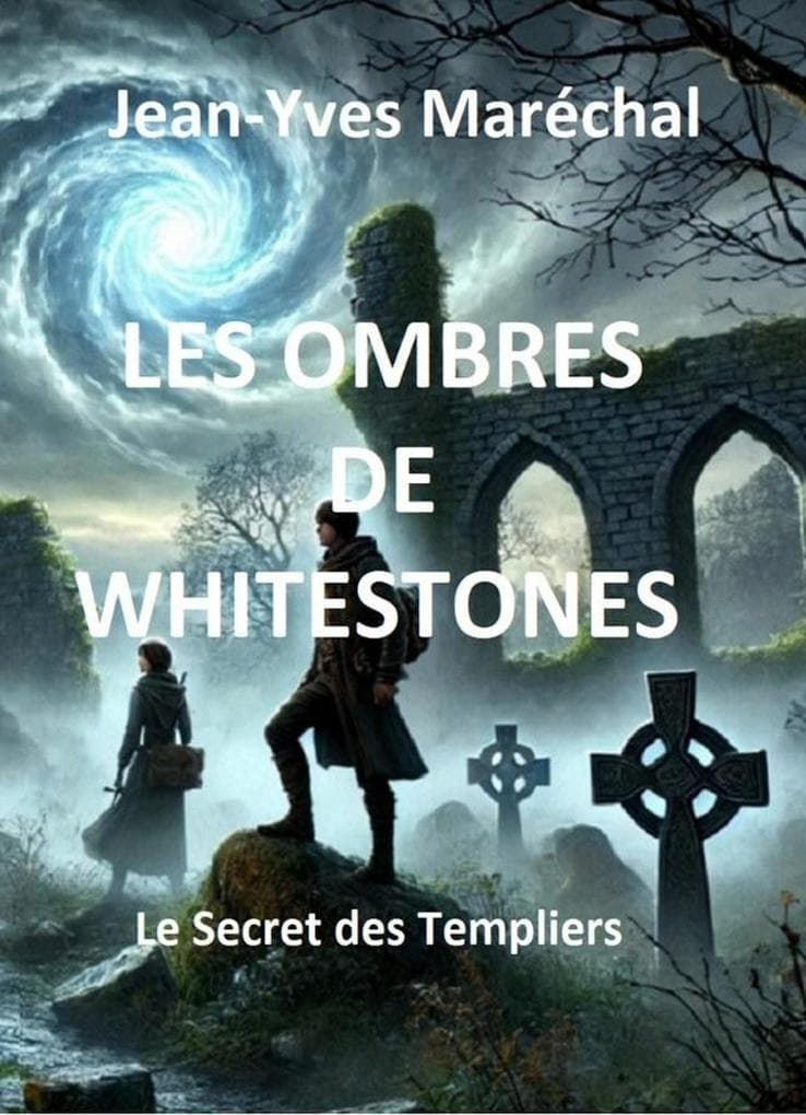 Le Secret des Templiers (Les Ombres de Whitestones, #1)