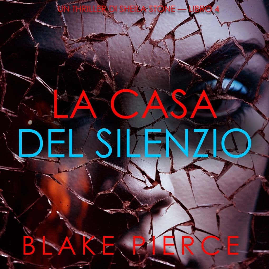 La Casa del Silenzio (Un thriller di Sheila Stone Libro 4)