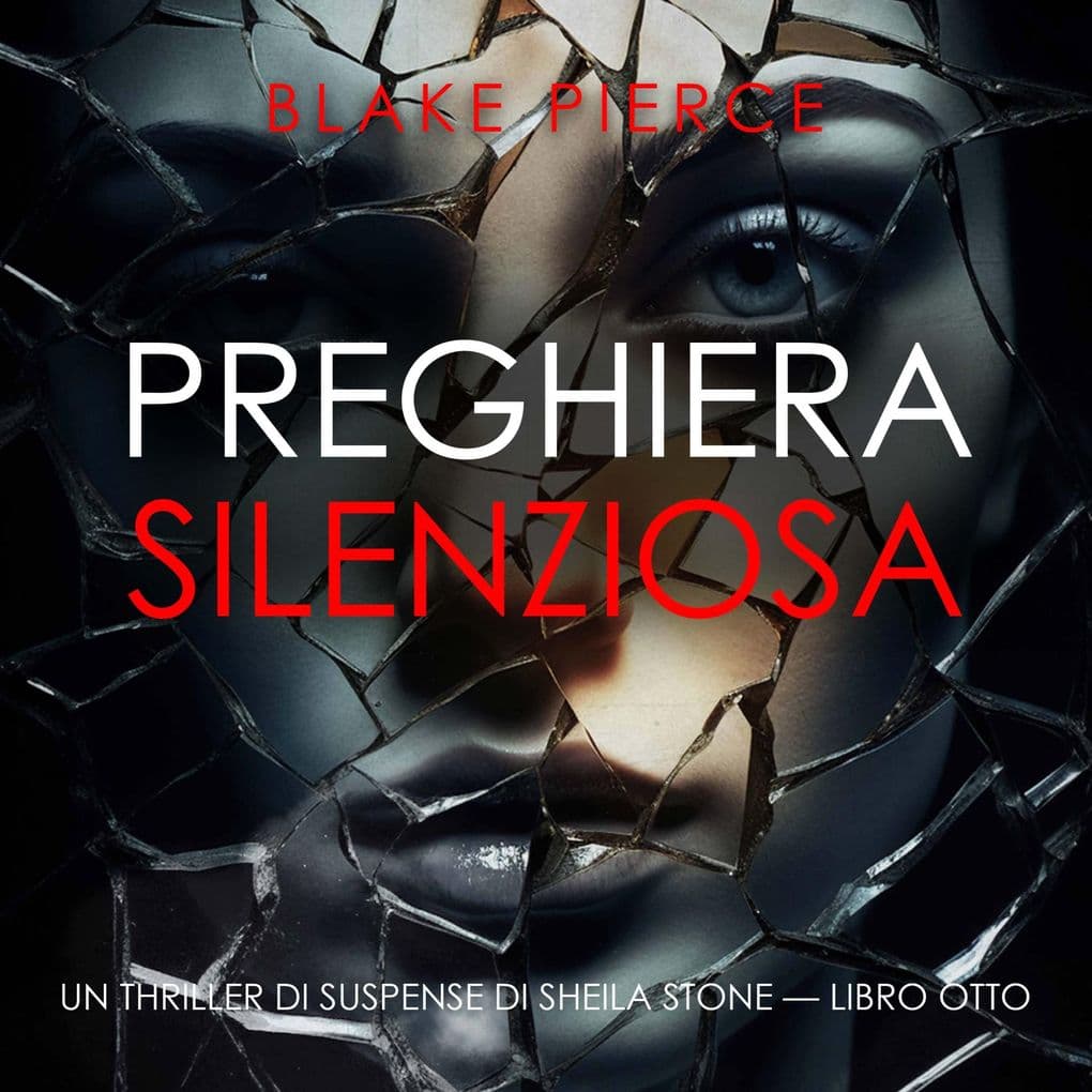 Preghiera Silenziosa (Un thriller di suspense di Sheila Stone Libro Otto)