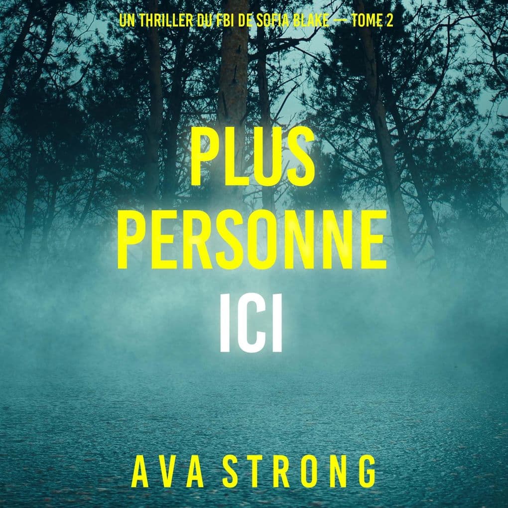 Plus personne ici (Un thriller du FBI de Sofia Blake  tome 2)