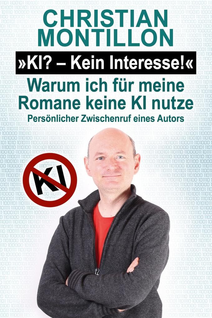 KI - Kein Interesse. Warum ich für meine Romane keine KI nutze
