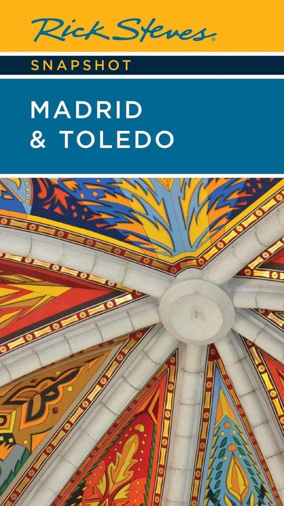 Rick Steves Snapshot Madrid & Toledo