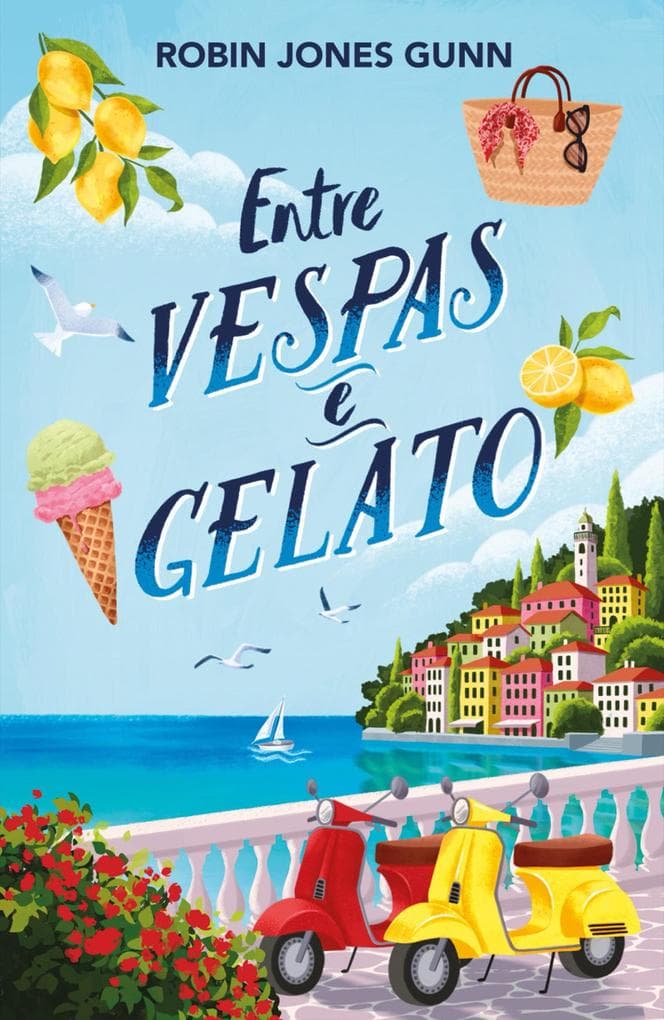 Entre vespas e gelato - Segundo livro da série Amigas Pelo Mundo, da mesma autora da série Cris
