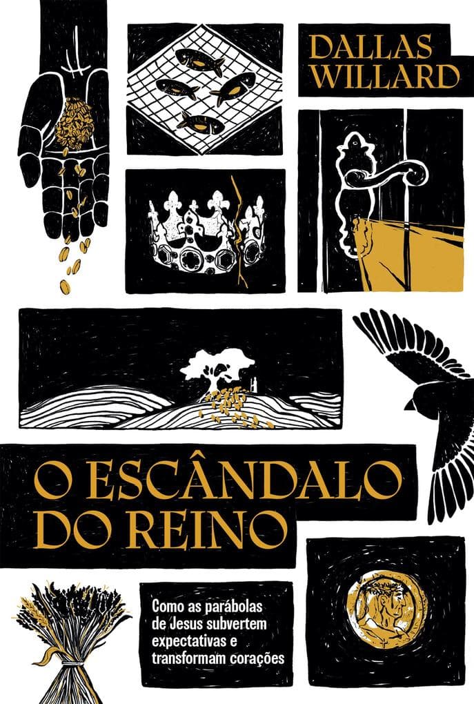 O escândalo do reino: Como as parábolas de Jesus revolucionam a vida com Deus