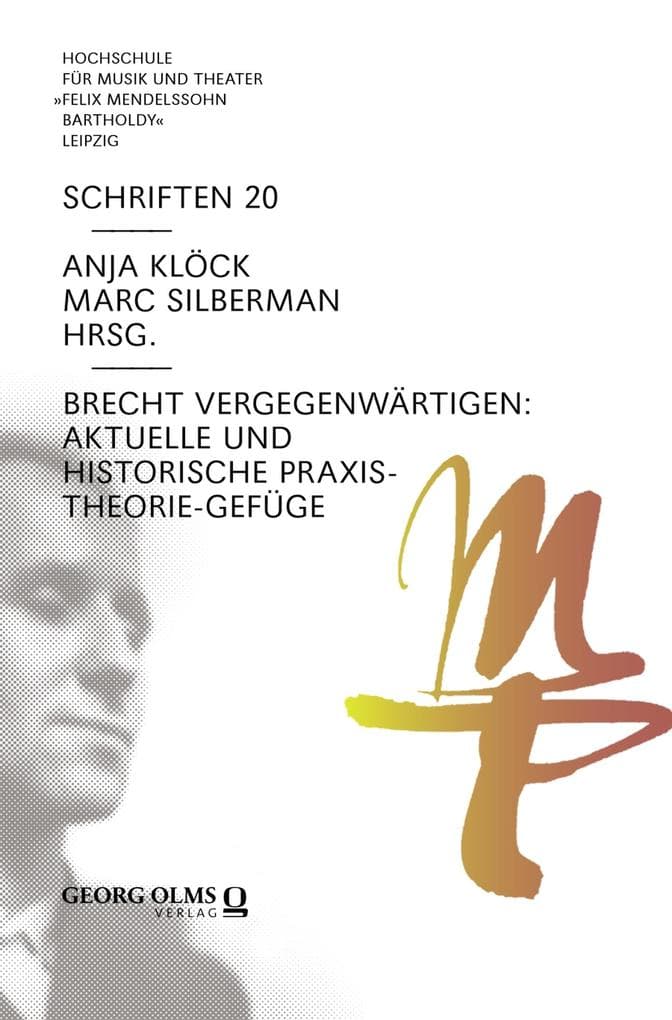 Brecht vergegenwärtigen: Aktuelle und historische Praxis-Theorie-Gefüge