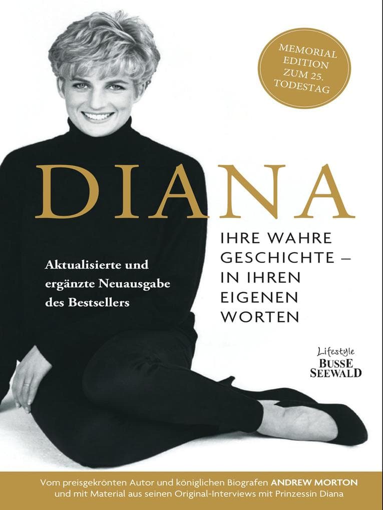Diana. Ihre wahre Geschichte in ihren eigenen Worten. Memorial Edition: Aktualisierte und erweiterte Neuausgabe zum 25. Todestag