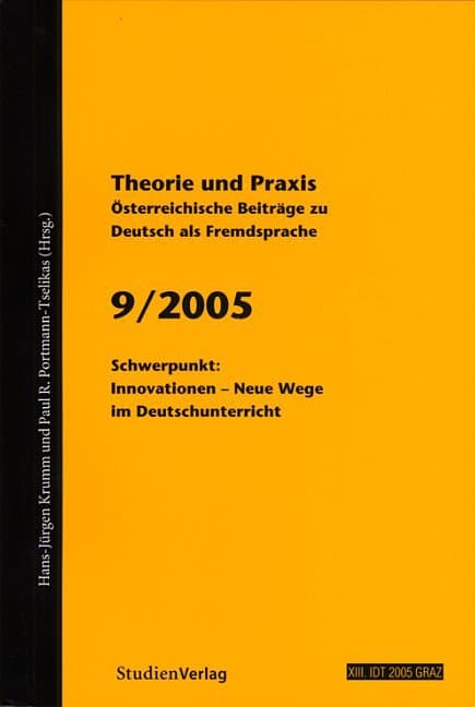 Theorie und Praxis - Österreichische Beiträge zu Deutsch als Fremdsprache 9, 2005: Schwerpunkt: Innovationen - Neue Wege im Deutschunterricht