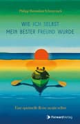 Wie ich selbst mein bester Freund wurde