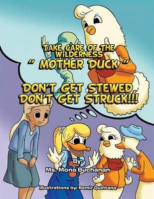 Take Care of the Wilderness! ''Mother Duck''